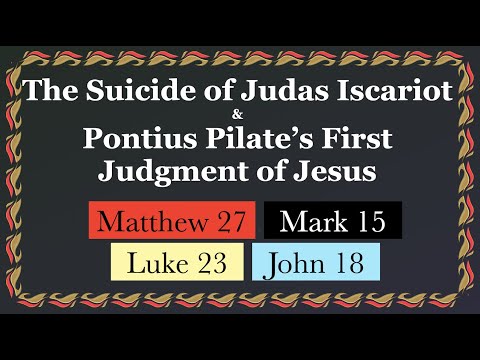 670. Judas Hangs Himself & Jesus the "Malefactor." Matthew 27:2-10, John 18:29-32