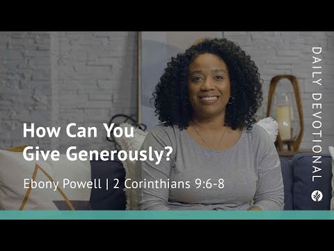 How Can You Give Generously? | 2 Corinthians 9:6–8 | Our Daily Bread Video Devotional