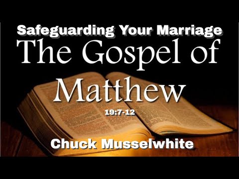 Matthew 19:7-12 Safeguarding Your Marriage