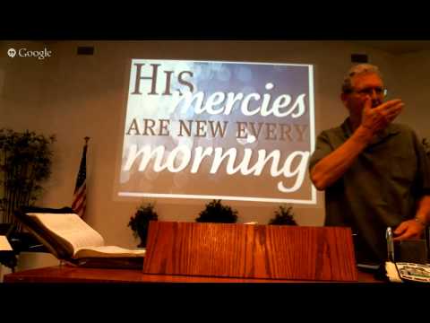 Sermon 8-30-15: New Mercies Every Morning (Lamentations 3:22-24)