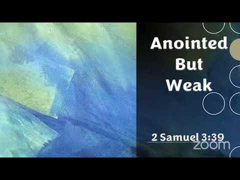 Anointed But Weak- 2 Samuel 3:39 (Bishop Okey Ugwu)