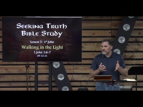 1st John Lesson 5-  Walking in the Light 1 John 1:6-7