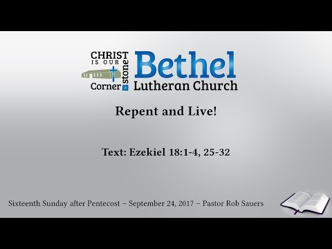 Sermon - Ezekiel 18:1-4, 25-32 - September 24, 2017