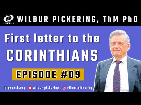 1 Corinthians 8:7-13 9:1-10 9:11-14 9:15-18 9:19-23 9:24-27 EP 09 Wilbur Pickering