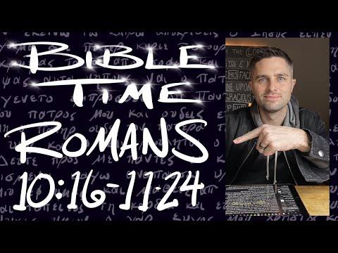 Bible Time // Romans 10:16 - 11:24