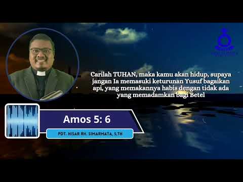 Kabar Baik: Carilah Tuhan Maka Kamu Akan Hidup - Amos 5: 6 | Pdt. Hisar RH Simarmata, S.Th
