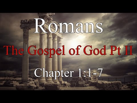 The Gospel of God Pt II, Romans 1:1-7 - Sunday, November 2, 2025