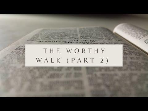 The Worthy Walk (Part 2) - Ephesians 4:1-3 (Pastor Robb Brunansky)