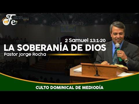 La Soberanía de Dios - 2 Samuel 13:1-20 - Pastor Jorge Rocha - Culto Dominical de Mediodía