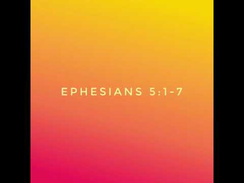 Ephesians 5:1-7. Walk in love