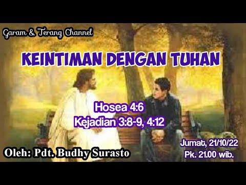 "KEINTIMAN dengan TUHAN" - Hosea 4:6  Kejadian 3:8-9, 4:12