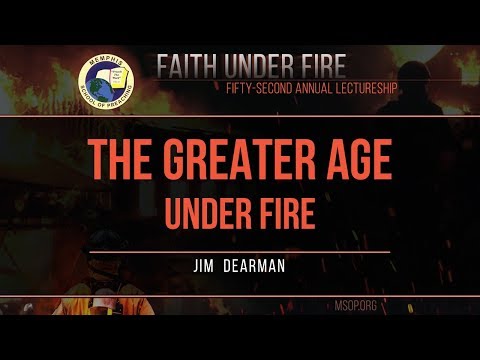 Jim Dearman - "The Greater Age Under Fire" (1 Peter 1:10-12)
