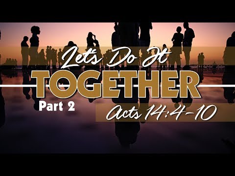 ACTS 14: 4-10 (PASTOR TONY CLARK) 09/02/2018