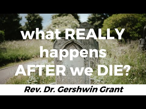 What REALLY Happens After We Die? // 1 Corinthians 15:22-24 // Rev. Dr. Gershwin Grant
