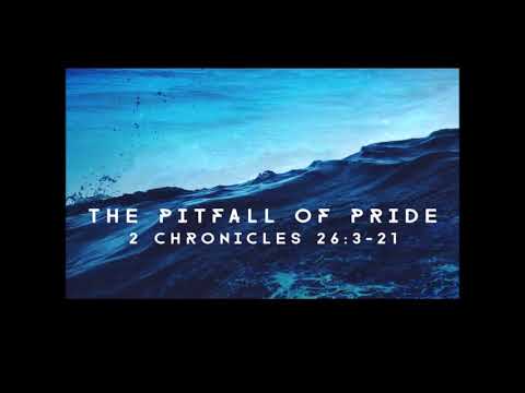 The Pitfall of Pride | 2 Chronicles 26:3-21