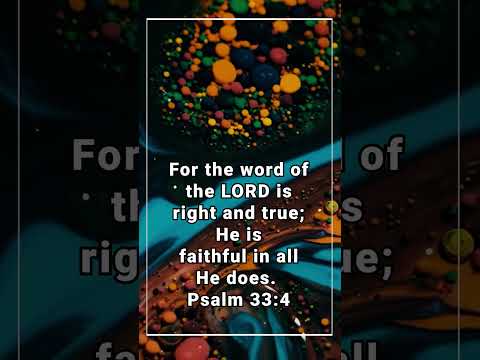 Why Would I Praise God? * Psalm 33:4 * Today's Verses