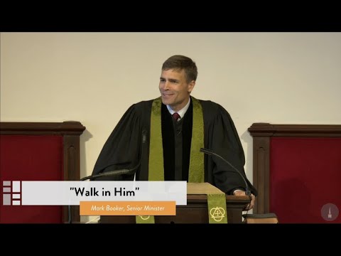 Walk in Him - Colossians 2:6-7