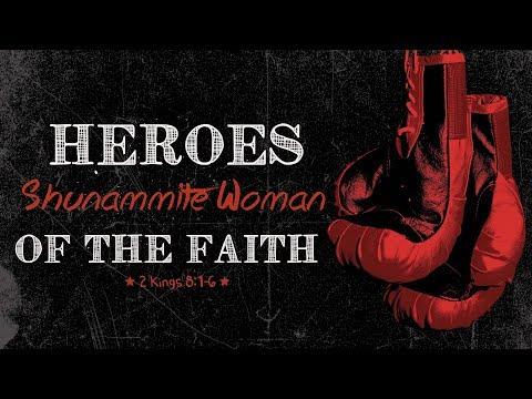 The Shunammite Woman: Heroes Of The Faith Bible Study - 2 Kings 8:1-6