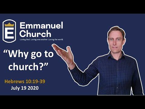 "Why Go to Church?" - Hebrews 10:19-39  ||  19 July 2020
