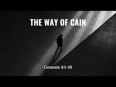 The Way Of Cain [ Genesis 4:1-16 ] by Robin Brown
