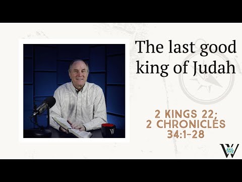 Lesson 165: An Unexpected Discover for an Unexpected King (2 Kings 22; 2 Chronicles 34:1-28)