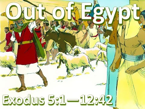 LPCH Bible Study, September 20, 2020--Out of Egypt, Exodus 5:1 thru 12: 42