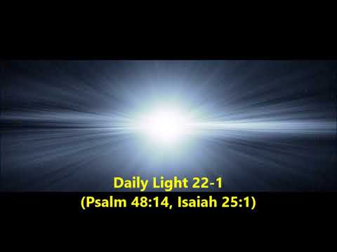 Daily Light January 22nd, part 1 (Psalm 48:14, Isaiah 25:1)