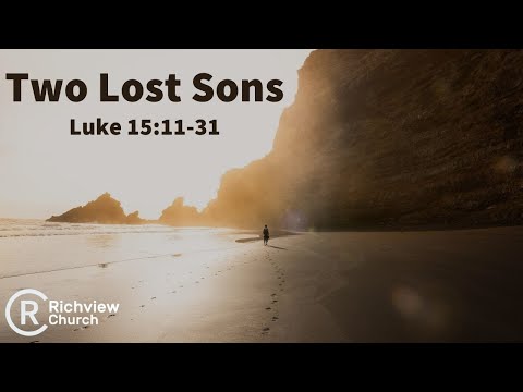 Two Lost Sons - Luke 15:11-31