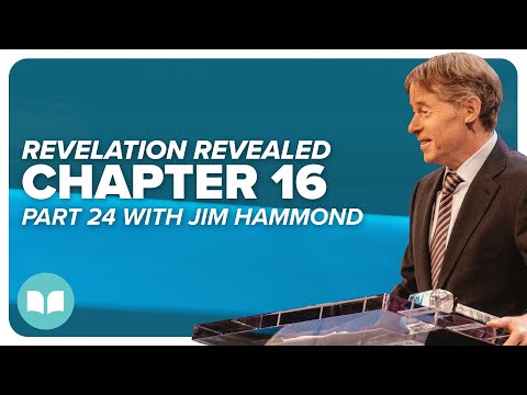 Revelation Revealed 24 | Revelation 16:1-11 | Jim Hammond | LW