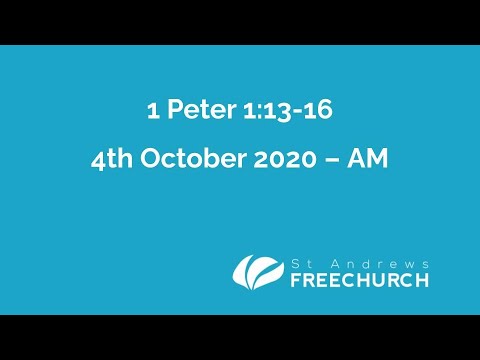 1 Peter 1:13-16 – 4th October Morning Service
