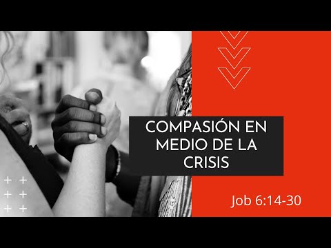 Compasión en medio de la crisis | Job 6:14-30
