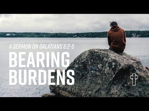 “Bearing Burdens” Galatians 6:2-5  - Trinity Evangelical Church - November0 29, 2020