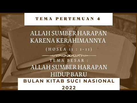 Bulan Kitab Suci Nasional (BKSN) 2022 || Pertemuan 4 (Hosea 11:1-11)