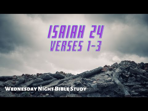 Bible Study- Isaiah 24: 1-3