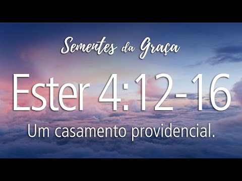Ester 4:12-16 (pb. Osmar Quirino)