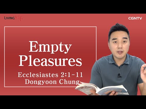 [Living Life] 12.11 Empty Pleasures (Ecclesiastes 2:1-11) - Daily Devotional Bible Study