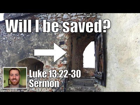 Will I be saved? | Luke 13:22-30 (The Certain Gospel Luke Sermon Series)
