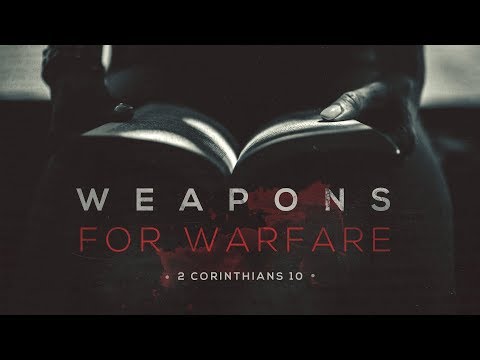 2 Corinthians 10:1-18 | Weapons For Warfare | Shawn Dean