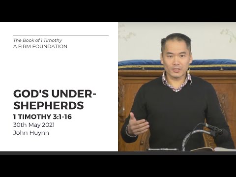 God's Under-Shepherds (1 Timothy 3:1-16) 30 May 2021