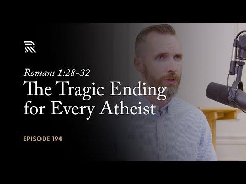 Romans 1:28-32: The Tragic Ending for Every Atheist