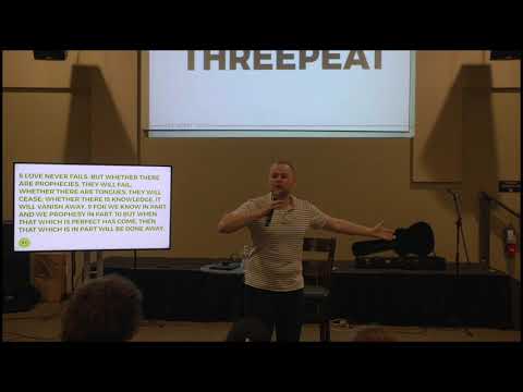 THREEPEAT / 1 Corinthians 13:8-10 / Steven Minert