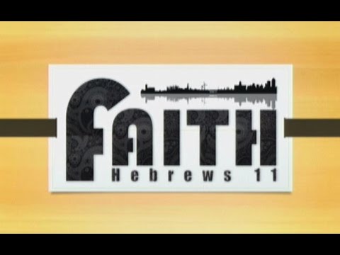 "Faith part 3" Hebrews 11:5-7  Cornerstone Cotn 9-6-15