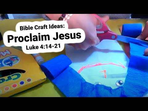 Bible Craft Ideas: Proclaim Jesus Luke 4:14-21