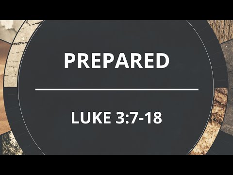 Explore the Bible: Prepared - Luke 3:7-18