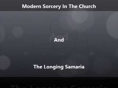 Acts 8:6-12 (Modern sorcery in the church)