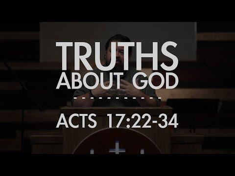 Truths About God | Acts 17:22-34 | FULL SERMON