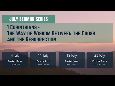 1 Cor 14:26-40: Orderly Worship - ESCCC Sunday Service 4 Jul 2021 AD