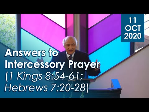11/10/2020 - Answers To Intercessory Prayer (1 Kings 8:54-61; Hebrews 7:20-28)