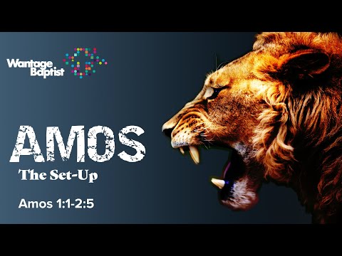 Amos 1:1-2:5 | The Set-Up