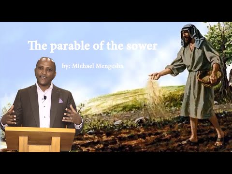 Matthew 13:3-9 – The Parable of the Sower – Michael Mengesha – IEC – August 09,2020